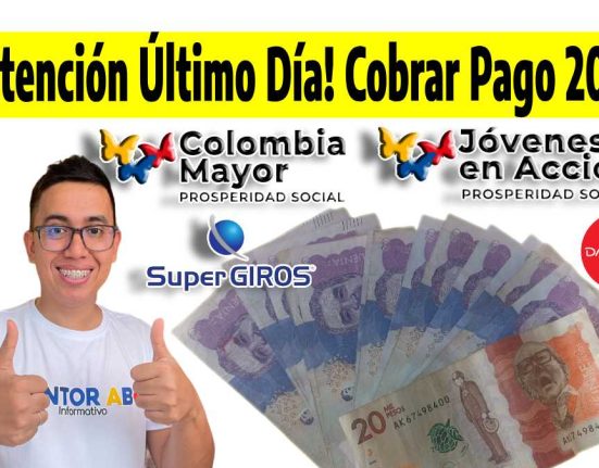 ¡Atención Último Día! Cobrar Pago 2024, logos de Colombia Mayor, Renta Joven, supergiros y billetera digital Daviplata, billetes de pesos colombianos y fotografía de Wintor ABC.